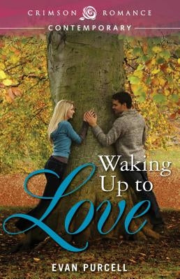 Waking Up to Love by Purcell, Evan