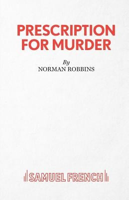 Prescription For Murder by Robbins, Norman