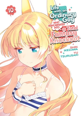 Life with an Ordinary Guy Who Reincarnated Into a Total Fantasy Knockout Vol. 10 by Tsurusaki, Yu
