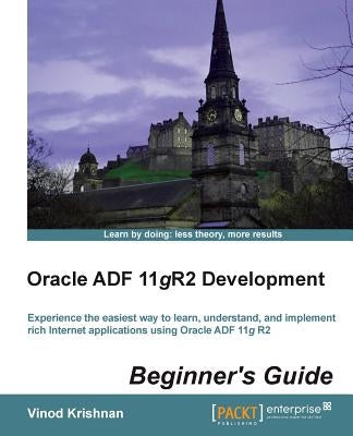 Oracle Adf 11gr2 Development Beginner's Guide by Krishnan, Vinod