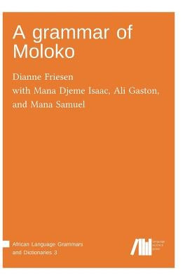 A grammar of Moloko by Friesen, Dianne