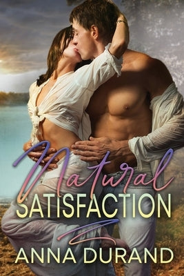 Natural Satisfaction by Durand, Anna