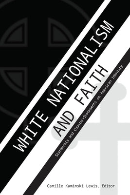 White Nationalism and Faith: Statements and Counter-Statements on American Identity by Brown, Daniel S.