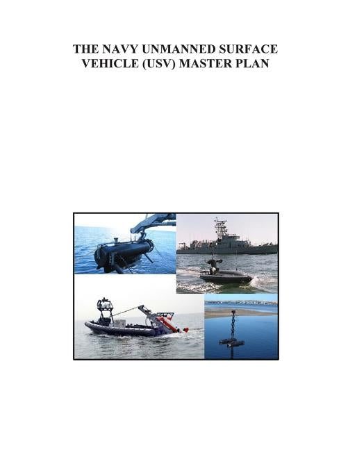 The Navy Unmanned Surface Vehicle (USV) Master Plan by U. S. Navy