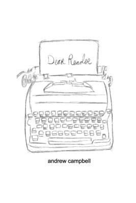 Dear Reader by Campbell, Andrew