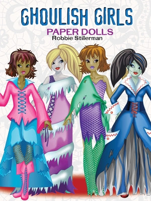 Ghoulish Girls Paper Dolls by Stillerman, Robbie