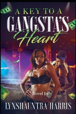 A Key To A Gangsta's Heart by Harris, Lynshauntra