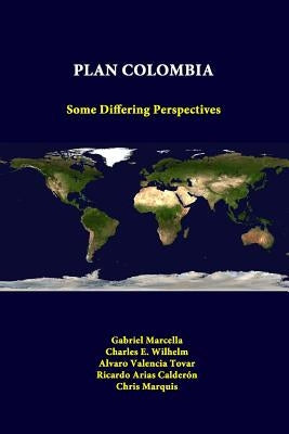 Plan Colombia: Some Differing Perspectives by Marcella, Gabriel