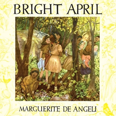 Bright April: Color Edition by De Angeli, Marguerite