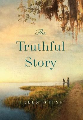 The Truthful Story by Stine, Helen