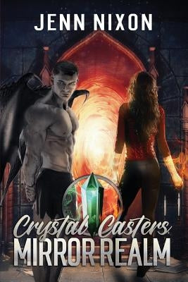 Crystal Casters: Mirror Realm by Nixon, Jenn
