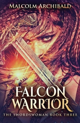 Falcon Warrior by Archibald, Malcolm