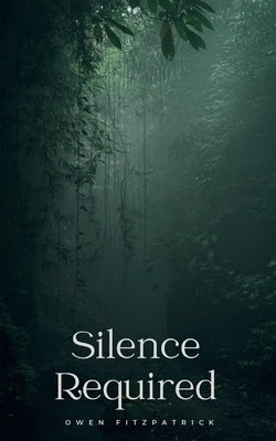 Silence Required by Fitzpatrick, Owen