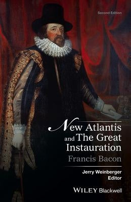 New Atlantis and the Great Instauration by Weinberger, Jerry