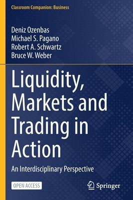Liquidity, Markets and Trading in Action: An Interdisciplinary Perspective by Ozenbas, Deniz