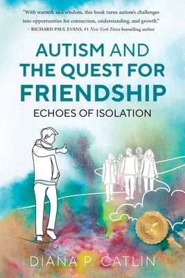 Autism and the Quest for Friendship by Catlin, Diana P.