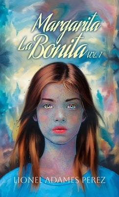 Margarita La Bonita: vol. 1 by Perez, Lionel Adames