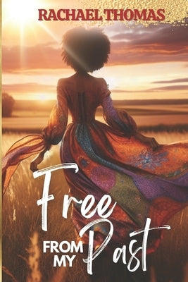 Free From My Past by Thomas, Rachael