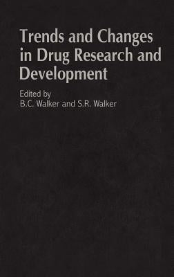 Trends and Changes in Drug Research and Development by Walker, S. R.