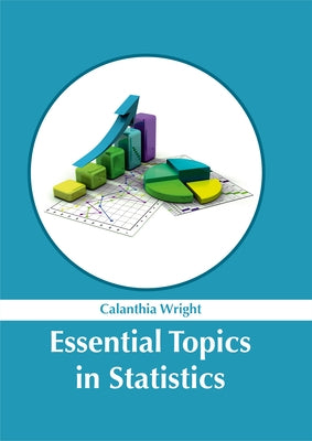 Essential Topics in Statistics by Wright, Calanthia