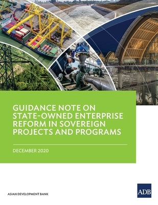 Guidance Note on State-Owned Enterprise Reform in Sovereign Projects and Programs by Asian Development Bank