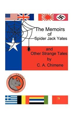 The Memoirs of Spider Jack Yates: And Other Strange Tales by Chimene, C. a.