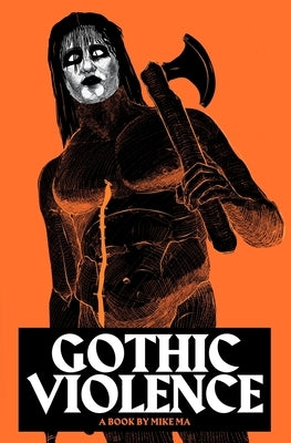 Gothic Violence by Ma, Mike