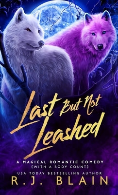 Last but not Leashed by Blain, R. J.
