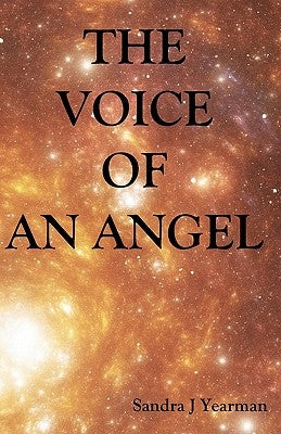 The Voice Of An Angel by Yearman, Sandra J.