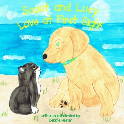 Scout and Lucy: Love at First Sight by Hester, Debbie