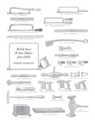 British Saws and Sawmakers from 1660 by Barley, Simon