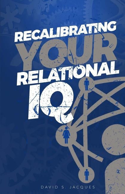 Recalibrating Your Relational IQ by Vernon, Ra