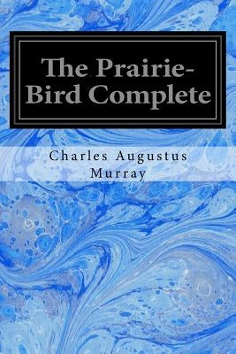 The Prairie-Bird Complete by Zwecker, J. B.