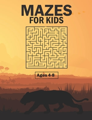 Mazes For Kids Ages 4-8: Activity Books For Kids Ages 4-6,6-8 Mazes Workbook, Puzzles, and Problem-Solving by Kids, Activety