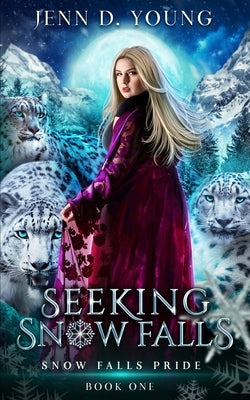 Seeking Snow Falls by Young, Jenn D.