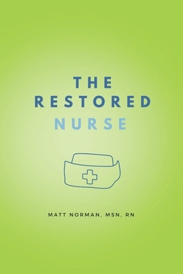 The Restored Nurse by Norman, Matthew