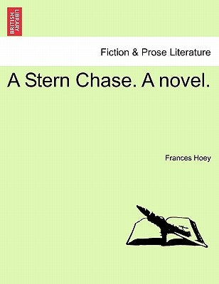 A Stern Chase. a Novel. by Hoey, Frances