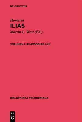 Ilias, Vol. I: Rhapsodiae I-XII by Homer