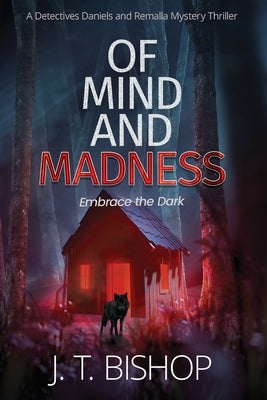 Of Mind and Madness by Bishop, J. T.