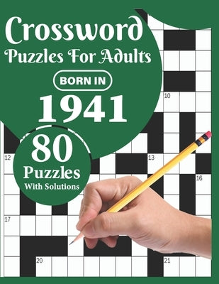 Crossword Puzzles For Adults: Born In 1941: A Special Easy-To-Read Large Print Crossword Puzzle Book For Adults With Medium To Difficult Level With by Publication, Ttpuzzle