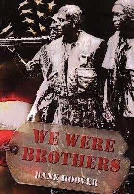 We Were Brothers by Hoover, Dane