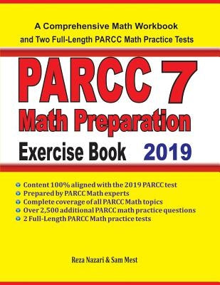 PARCC 7 Math Preparation Exercise Book: A Comprehensive Math Workbook and Two Full-Length PARCC 7 Math Practice Tests by Nazari, Reza