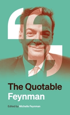 The Quotable Feynman by Feynman, Richard P.