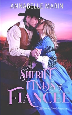 The Sheriff Finds a Fiancee by Marin, Annabelle