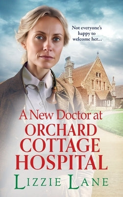 A New Doctor at Orchard Cottage Hospital by Lane, Lizzie