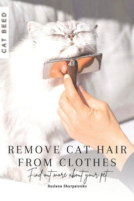 Remove cat hair from clothes: Find out more about your pet by Shurpatenko, Ruslana