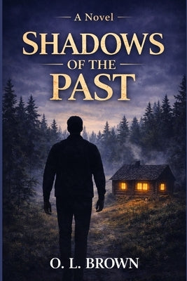Shadows of the Past by Brown, O. L.