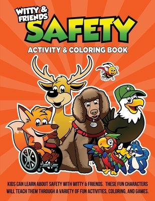 Safety Activity & Coloring Book: Kids Can Learn About Safety With Witty & Friends. These Fun Characters Will Teach Them Through A Variety Of Fun Activ by Darla, Qb