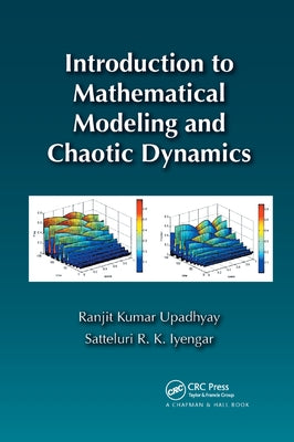 Introduction to Mathematical Modeling and Chaotic Dynamics by Upadhyay, Ranjit Kumar