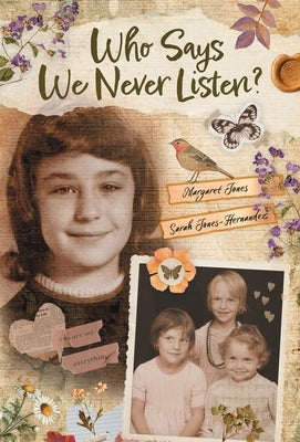 Who Says We Never Listen? by Jones-Hernandez, Sarah L.